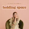 Holding Space - Dr. Cassidy Freitas