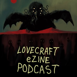 Lovecraft eZine: A Horror Podcast That Feels Like Hanging Out With Friends