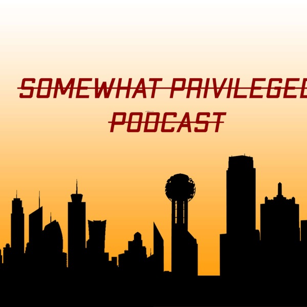 Somewhat Privileged Podcast