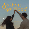 So Far, So Good - Jess and Gabriel Conte