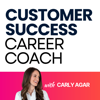 Customer Success Career Coach - Carly Agar | Career and Job Interview Tips for Customer Success Managers