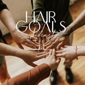 Hair Goals Podcast
