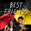 Best Friends with Nicole Byer and Sasheer Zamata - Earwolf & Nicole Byer, Sasheer Zamata