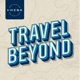 Travel Beyond
