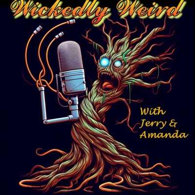 Wickedly Weird with Jerry & Amanda