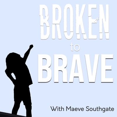 Broken to Brave Broken to Brave