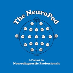 The NeuroPod - The Podcast for Neurodiagnostic Professionals