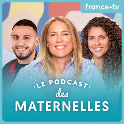 Le podcast des Maternelles:France Télévisions