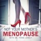 Not Your Mother's Menopause with Dr. Fiona Lovely