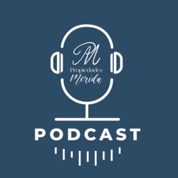 Podcast #01 Alejandro Pérez | Inversiones en Mérida ¿Como elegir mi futuro hogar?
