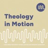 Theology in Motion