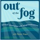 Out of the Fog with Karen Hager