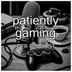 patiently gaming - Der Podcast