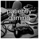 patiently gaming - Der Podcast