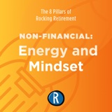 The 8 Pillars of Rocking Retirement: Non-Financial - Energy and Mindset