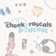 The Cheeky Rascals Podcast 