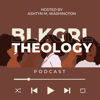 Black Girl Theology Podcast - Ashtyn Washington