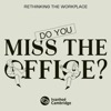 Do You Miss the Office?