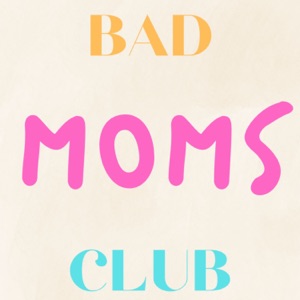 Bad Moms Club