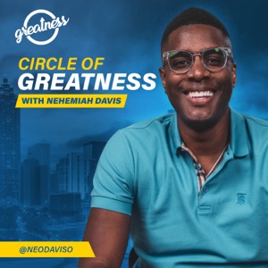 Circle of Greatness with Nehemiah Davis