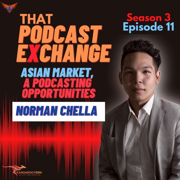 22 : Norman Chella | The State of Asian Podcasting photo