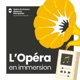L'Opéra en immersion