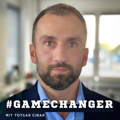 #Gamechanger mit Toygar Cinar