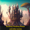 Racketty-Packetty House & other stories - Frances Hodgson Burnett