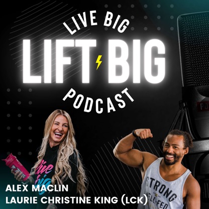 Live Big Lift Big