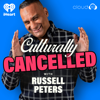 Culturally Cancelled with Russell Peters - Cloud10 and iHeartPodcasts