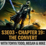 Star Wars: The Mandalorian S3E03, Chapter 19: The Convert - Review & Discussion With Tonya Todd & Megan
