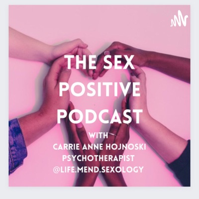 The Sex Positive Podcast
