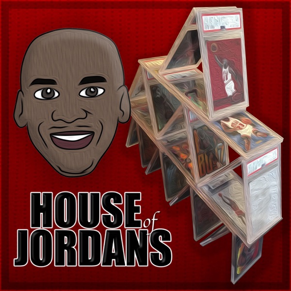 House of Jordans - Sports Card Podcast