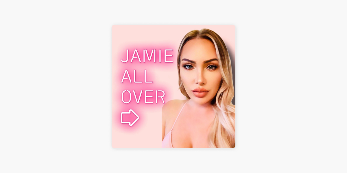 ‎jamie All Over On Apple Podcasts