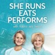 She Runs Eats Performs