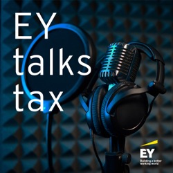 EY talks tax: Domestic tax quarterly webcast series: a focus on state tax matters (February 28, 2024)