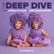 The Deep Dive with Jessica St. Clair and June Diane Raphael