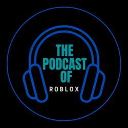 The Podcast of Roblox