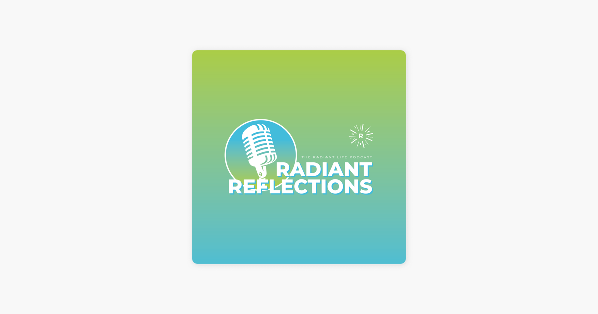 Radiant Reflections (Audio) on Apple Podcasts