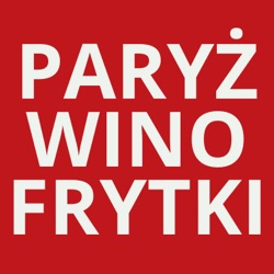 PARYŻ / WINO / FRYTKI