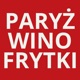 PARYŻ / WINO / FRYTKI