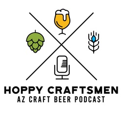 Hoppy Craftsmen - Arizona Craft Beer Podcast