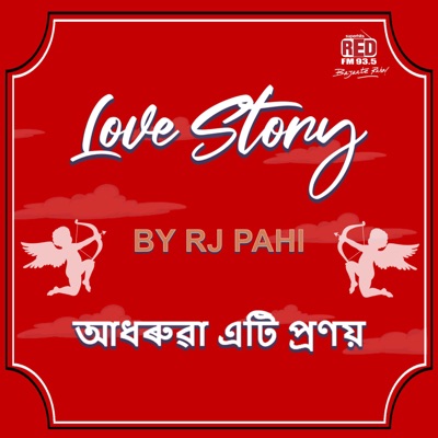 RED FM LOVE STORY by RJ PAHI RED FM LOVE STORY by RJ PAHI