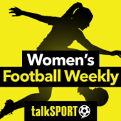 Women's Football Weekly Podcast - talkSPORT