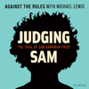 Against the Rules with Michael Lewis: The Trial of Sam Bankman-Fried - Pushkin Industries