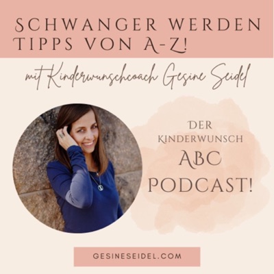 Schwanger werden Tipps von A-Z der Kinderwunsch ABC Podcast! Schwanger werden Tipps von A-Z der Kinderwunsch ABC Podcast!