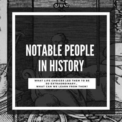 Notable People in History Notable People in History