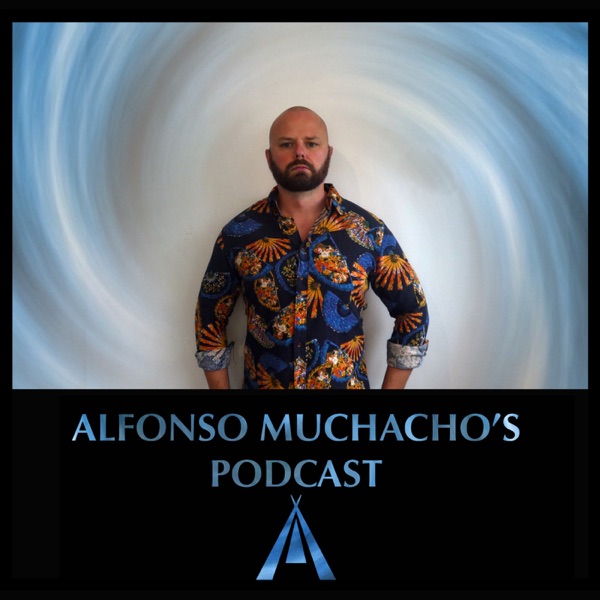 Alfonso Muchacho's Podcast