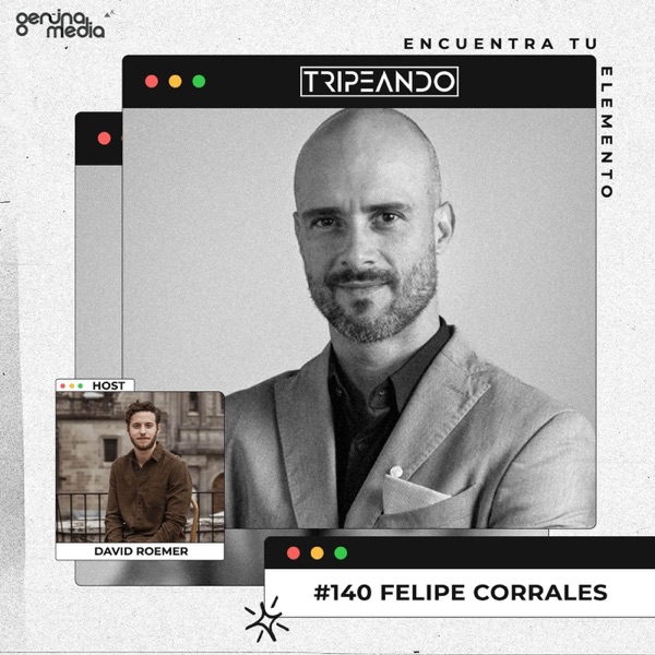 #140 Felipe Corrales - Reprogramando tu mente y tu espíritu: de banquero a Entrenador Mental, el método Libremente y cómo lograr un cambio radical en tu estilo de vida photo
