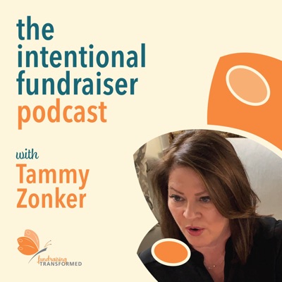 The Intentional Fundraiser Podcast:Tammy Zonker